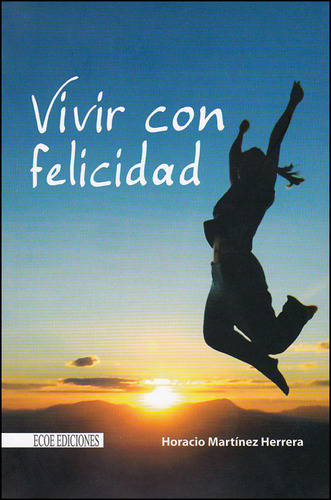 Libro Fisico Nuevo Y Original Vivir Con Felicidad