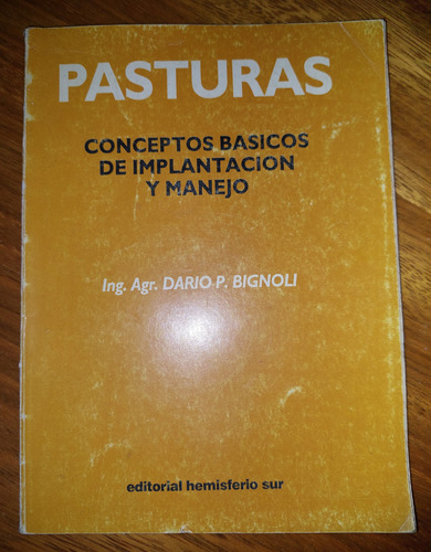 Pasturas: Conceptos Basicos Implantación, Manejo- Bignoli-