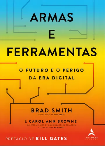 Armas e ferramentas: O futuro e o perigo da era digital, de Smith, Brad. Editorial Starling Alta Editora E Consultoria Eireli, capa mole em português, 2021