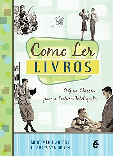 Como Ler Livros O Guia Clássico Leitura Inteligente