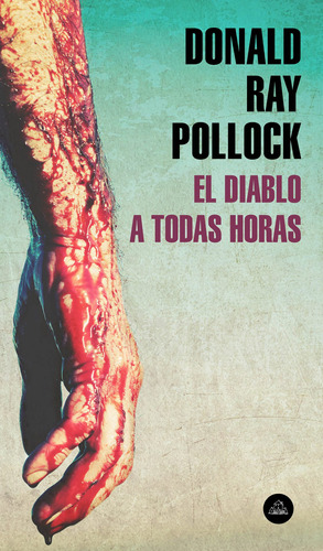 El diablo a todas horas, de Pollock, Donald Ray. Serie Reservoir Books Editorial Literatura Random House, tapa blanda en español, 2020