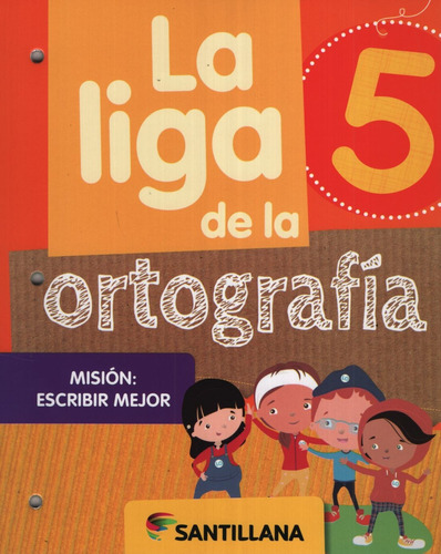 La Liga De La Ortografia 5 Santillana