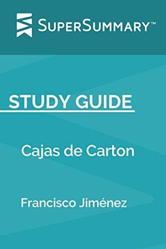 Guía De Estudio: Cajas De Carton Por Francisco Jiménez (supe