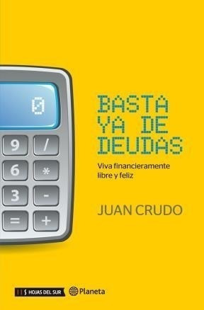 Basta Ya De Deudas Viva Financieramente Libre Y Feliz - Cru