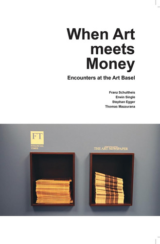 Libro: When Art Meets Money: Encounters At The Art Basel (ku
