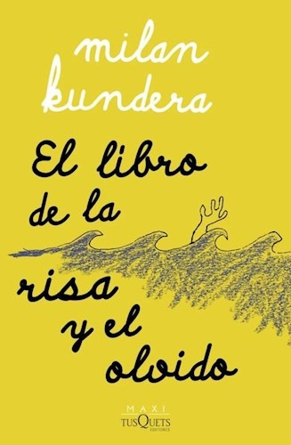 El Libro De La Risa Y El Olvido - Kundera - Maxi Tusquets
