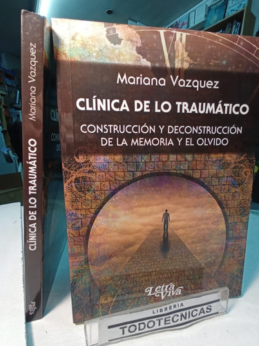 Clinica De Lo Traumtico : Construccion Y Deconstruccion  -lv