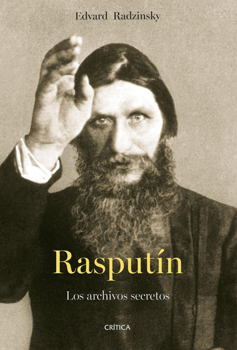 Raspútin: No aplica, de Radzinsky, Edvard. Serie 1, vol. 1. Editorial Crítica, tapa pasta blanda, edición 1 en español, 2023