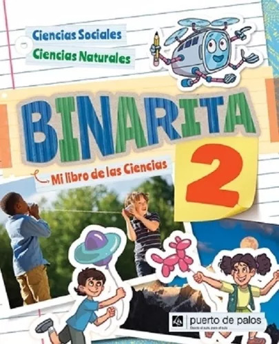 Binarita 2 Mi Libro De Ciencias  2024 - Puerto De Palos