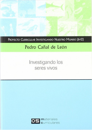 Investigando Los Seres Vivos - Pedro Caã¿al De Leon