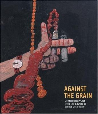 Libro Against The Grain : Contemporary Art From The Edwar...