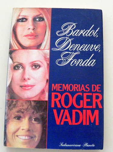 Bardot-deneuve-fonda - Memorias De Roger Vadim