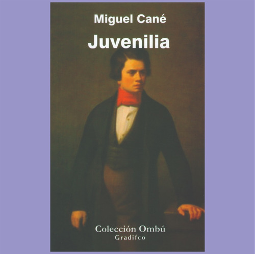 Juvenilia - Miguel Cané - Libro Nuevo 