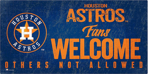 Mlb Houston Astros Unisex Houston Astros Fans Welcome Sign,