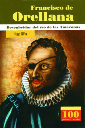 Libro Francisco De Orellana. Descubridor Del Rio De La Amaz