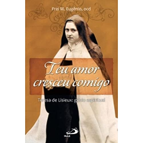 Libro Teu Amor Cresceu Comigo - Teresa De Lisieux - Genio Es