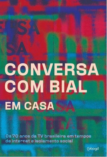 Conversa com Bial em casa, de Bial, Pedro. Editora de livros Cobogó LTDA, capa mole em português, 2020