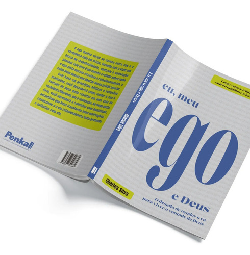 Eu, Meu Ego E Deus: O Desafio De Render O Eu Para Viver A Vontade De Deus, De Charles Silva. Unica, Vol. 1. Editorial Penkal, Capa Mole, Edição 2025 Em Português, 2025