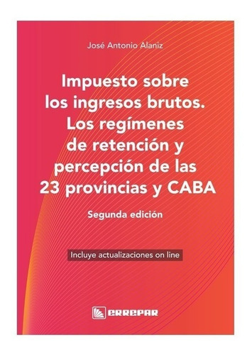 Impuesto Sobre Los Ingresos Brutos. 23 Prov.- José A. Alaniz