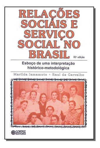 Libro Relacoes Sociais E Servico Social No Brasil De Iamoto