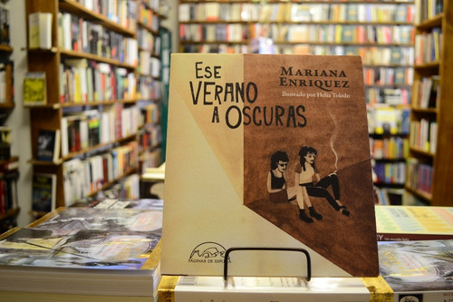 Ese Verano A Oscuras. Mariana Enriquez.