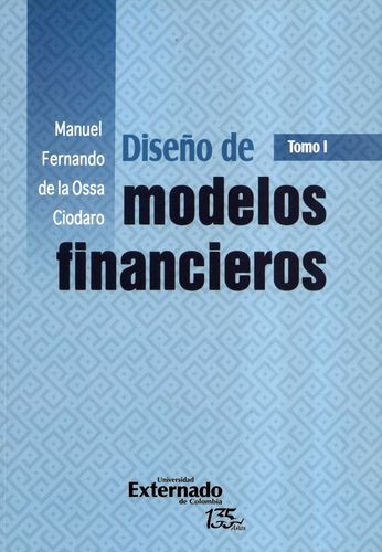 Libro Diseño De Modelos Financieros. Tomo I