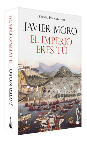 El Imperio Eres Tú, De Javier Moro. Editorial Booket, Tapa Blanda En Español, 2017