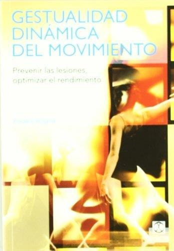 Gestualidad Dinamica Del Movimiento, De Brigaud, Frederic. Editorial Paidotribo, Tapa Tapa Blanda En Español