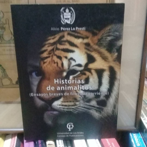 Historias De Animalitos-alirio Pérez Lo Presi