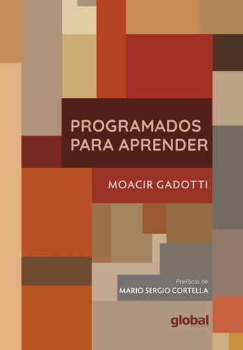 Programados Para Aprender, de Moacir Gadotti. Global Editora, capa mole em português, 2023