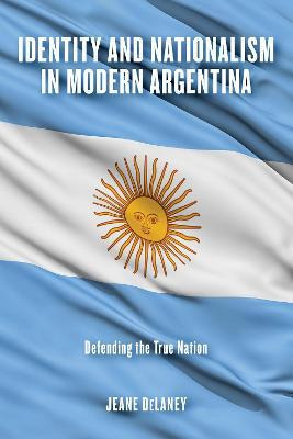 Libro Identity And Nationalism In Modern Argentina : Defe...