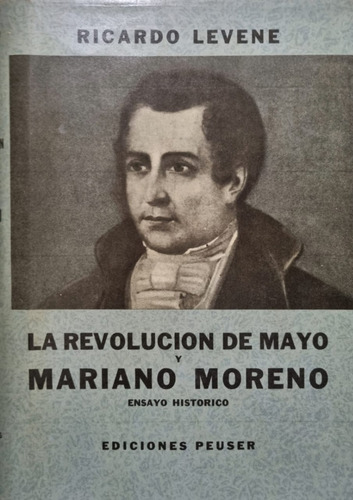 Tres Tomos De La Revolución De Mayo Y Mariano Moreno