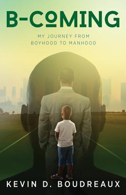 Libro B-coming: My Journey From Boyhood To Manhood - Boud...