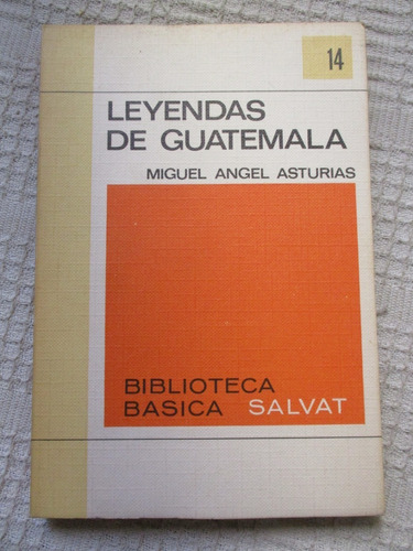 Miguel Ángel Asturias - Leyendas De Guatemala