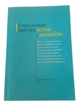 Comprar Como Alcanzar Una Vejez Activa Y Saludable 