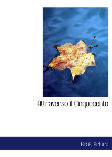 Libro: Attraverso Il Cinquecento (italian Edition)
