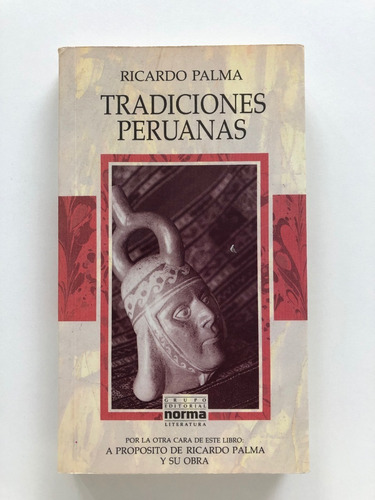 Tradiciones Peruanas - Ricardo Palma Y Su Obra