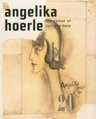 Libro Angelika Hoerle : The Comet Of Cologne Dada - Sabin...
