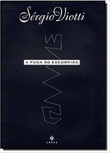 A Fuga Do Escorpião, De Sérgio Viotti. Editora Códex, Capa Mole Em Português, 2002