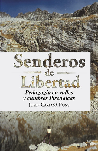 Senderos de libertad, de Cartañ† Pons , Josep.. Editorial CALIGRAMA, tapa blanda, edición 1.0 en español, 2015