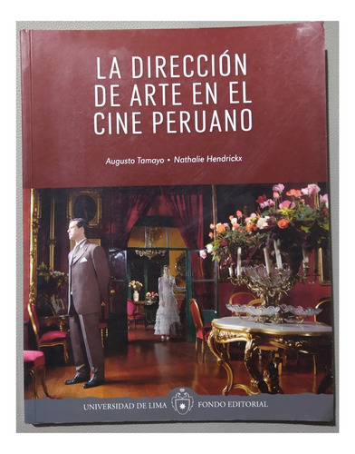 La Direccion De Arte En El Cine Peruano - Augusto Tamayo