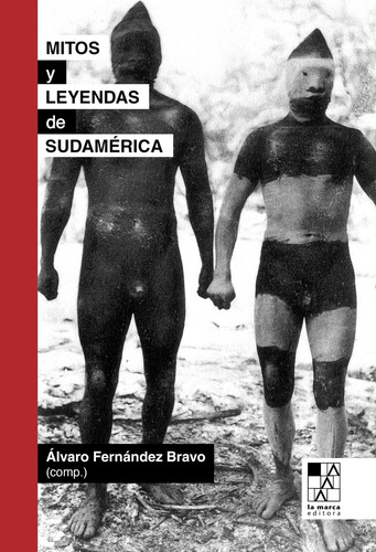 Mitos Y Leyendas De Sudamérica - Alvaro Fernandez Bravo