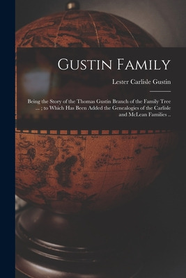 Libro Gustin Family; Being The Story Of The Thomas Gustin...