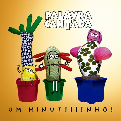 Palavra Cantada - Um Minutiiiinho!