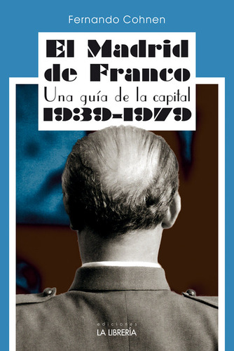 Libro El Madrid De Franco. Una Guia De La Capital 1939 - ...