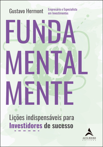 Fundamentalmente: Lições Indispensáveis Para Investidores De Sucesso, De Hermont, Gustavo. Editorial Starling Alta Editora E Consultoria Eireli, Capa Mole Em Português, 2022