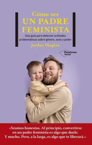 Como Ser Un Padre Feminista - Jordan Shapiro