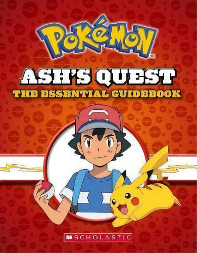 Ash's Quest: The Essential Handbook (pokemon), De Simcha Whitehill. Editorial Scholastic Us, Tapa Dura En Inglés