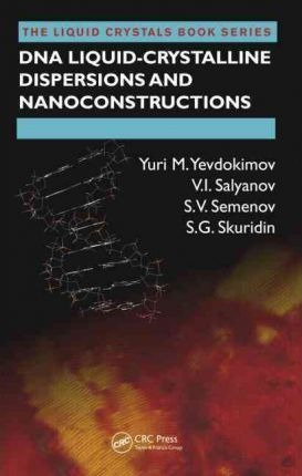 Dna Liquid-crystalline Dispersions And Nanoconstructions ...