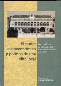 Libro Poder Socieconomico Y Politico De Una Elite Local,el